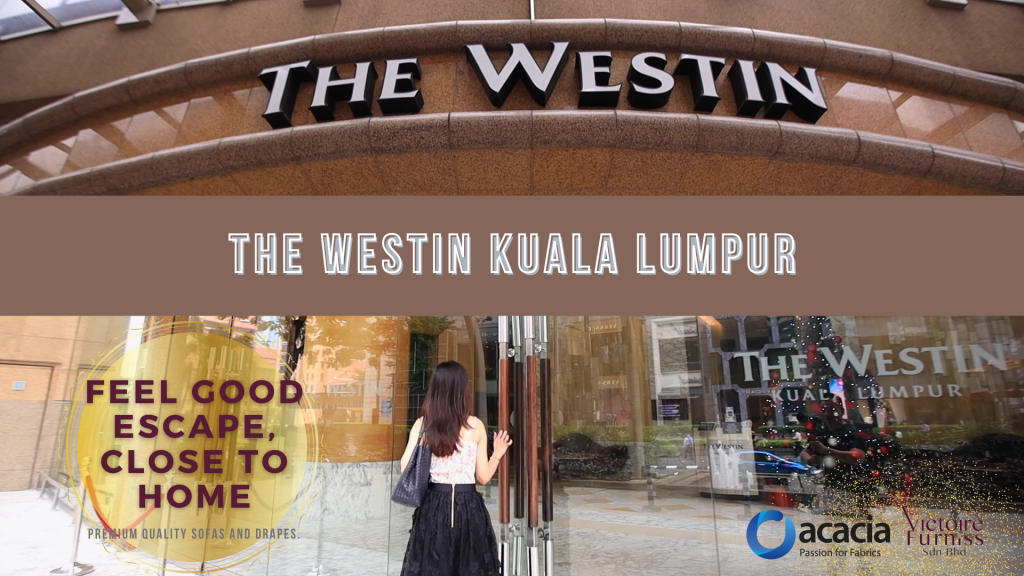 Acacia Fabrics are the best in Westin Kuala Lumpur Stain Free, Low